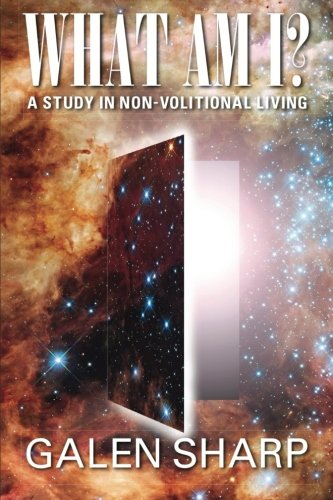 What Am I A Study In Non-Volitional Living [Paperback]