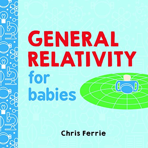 General Relativity for Babies [Board book]