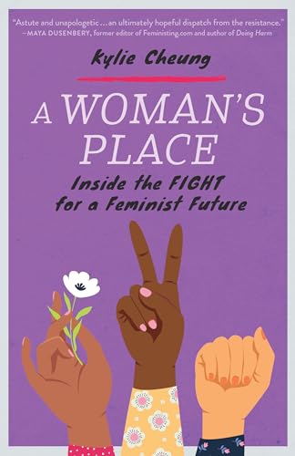A Woman's Place Inside the Fight for a Feminist Future [Paperback]