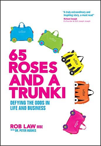 65 Roses and a Trunki Defying the Odds in Life and Business [Hardcover]