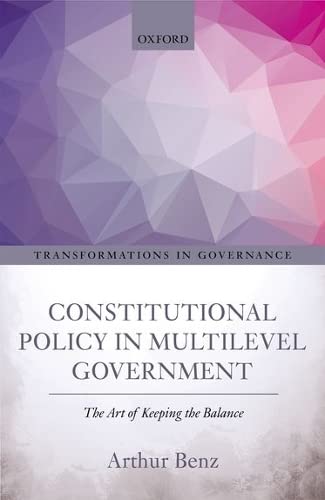 Constitutional Policy in Multilevel Government The Art of Keeping the Balance [Hardcover]