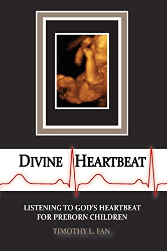 Divine Heartbeat  Listening to God's Heartbeat for Preborn Children [Paperback]