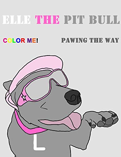 Elle The Pit Bull Pawing The Way [Paperback]