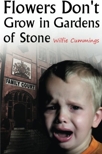 Flowers Don't Grow In Gardens Of Stone [Paperback]