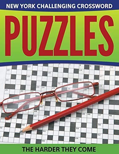 New York Challenging Crossword Puzzles The Harder They Come [Paperback]