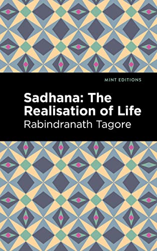 Sadhana The Realisation of Life [Paperback]