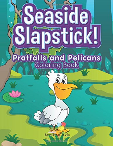 Seaside Slapstick Pratfalls and Pelicans Coloring Book [Paperback]