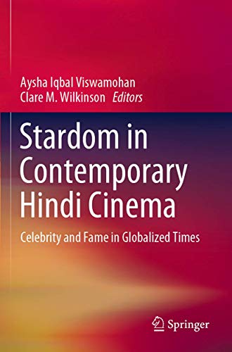 Stardom in Contemporary Hindi Cinema Celebrity and Fame in Globalized Times [Paperback]