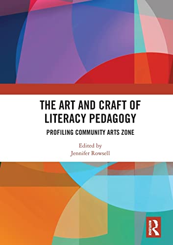 The Art and Craft of Literacy Pedagogy Profiling Community Arts Zone [Paperback]