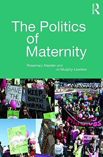 The Politics of Maternity [Paperback]