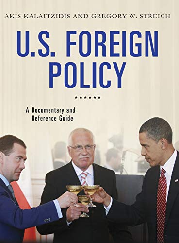 U.S. Foreign Policy A Documentary and Reference Guide [Hardcover]