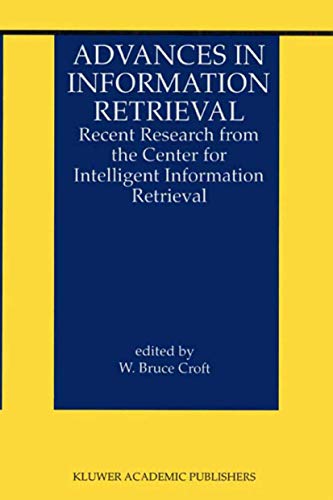 Advances in Information Retrieval Recent Research from the Center for Intellige [Hardcover]