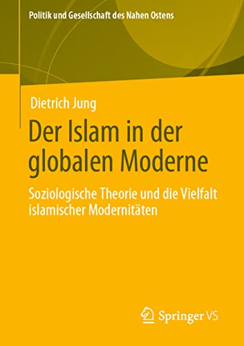 Der Islam in der globalen Moderne Soziologische Theorie und die Vielfalt islami [Paperback]