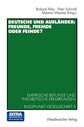 Deutsche und Auslnder Freunde, Fremde oder Feinde Empirische Befunde und the [Paperback]