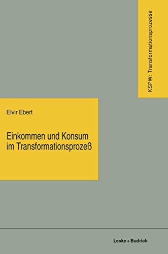 Einkommen und Konsum im Transformationsproze Vom Plan zum Markt  vom Mangel z [Paperback]
