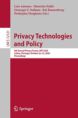 Privacy Technologies and Policy 8th Annual Privacy Forum, APF 2020, Lisbon, Por [Paperback]