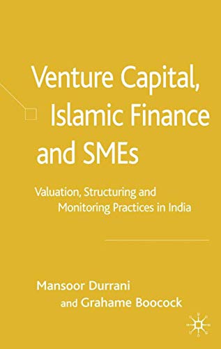 Venture Capital, Islamic Finance and SMEs Valuation, Structuring and Monitoring [Hardcover]