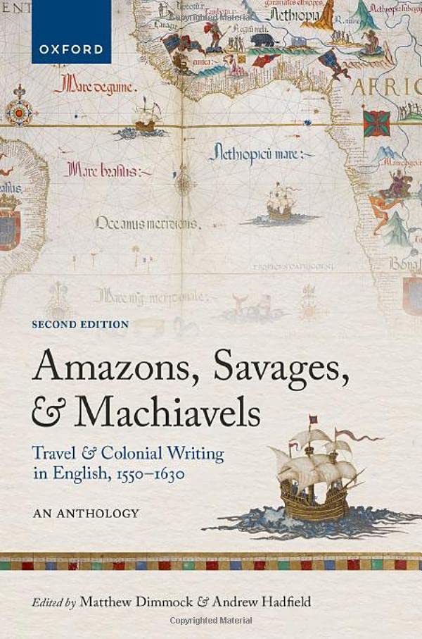 Amazons, Savages, and Machiavels Travel and Colonial Writing in English, 1550-1 [Hardcover]