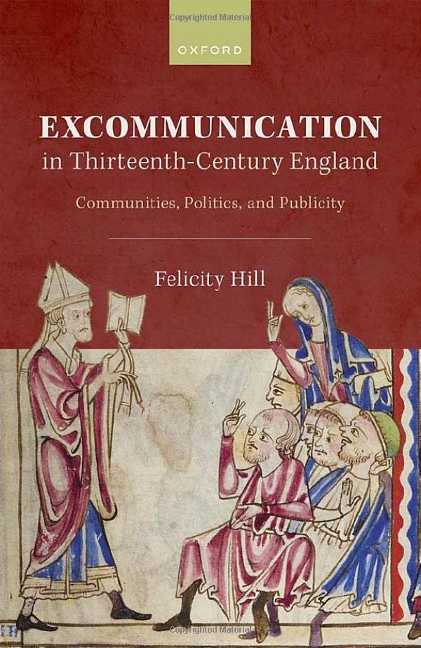 Excommunication in Thirteenth-Century England Communities, Politics, and Public [Hardcover]