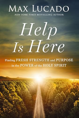 Help Is Here Finding Fresh Strength and Purpose in the Power of the Holy Spirit [Hardcover]