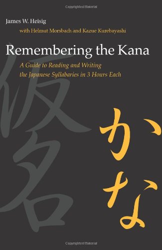 Remembering The Kana A Guide To Reading And Writing The Japanese Syllabaries In [Paperback]
