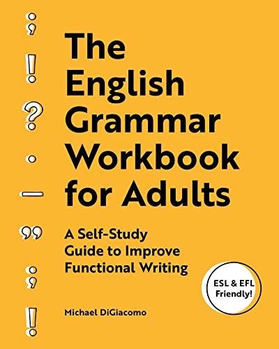 The English Grammar Workbook for Adults A Self-Study Guide to Improve Functiona [Paperback]