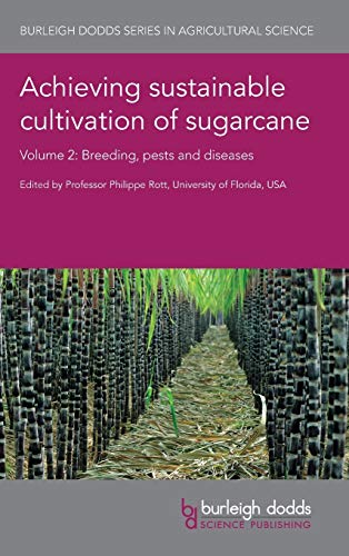 Achieving sustainable cultivation of sugarcane Volume 2 Breeding, pests and dis [Hardcover]