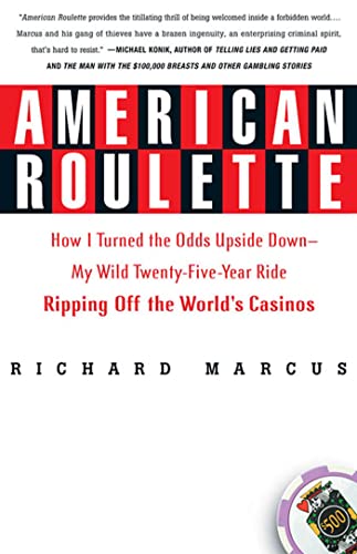 American Roulette How I Turned the Odds Upside Down---My Wild Twenty-Five-Year  [Paperback]