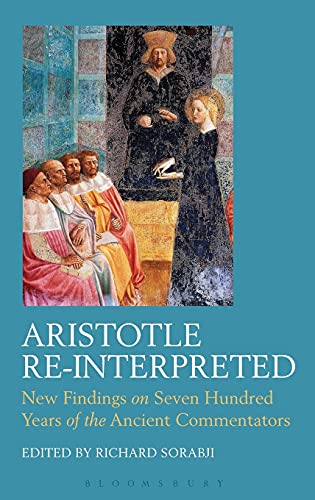 Aristotle Re-Interpreted New Findings on Seven Hundred Years of the Ancient Com [Hardcover]