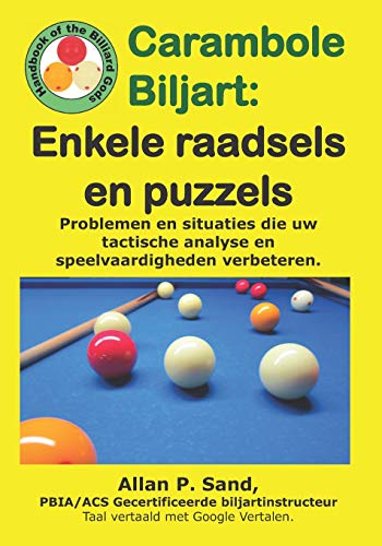 Carambole Biljart - Enkele Raadsels en Puzzels  Halve Tafelopstellingen Om Snel [Paperback]