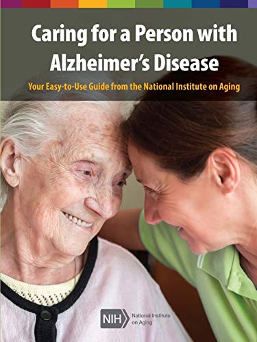 Caring for a Person with Alzheimer's Disease  Your Easy -To-Use- Guide from the [Paperback]