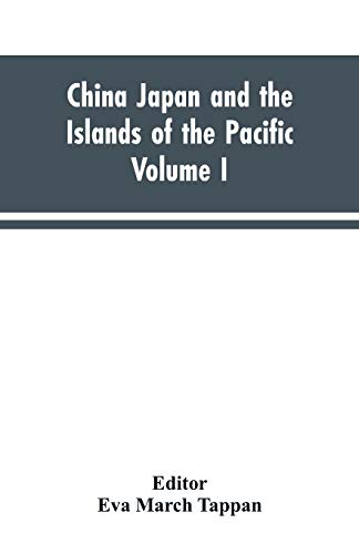 China Japan and the Islands of the Pacific  The World's Story, a History of the [Paperback]
