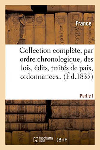 Collection Complete, Par Ordre Chronologique, des Lois, Edits, Traites de Paix,  [Paperback]