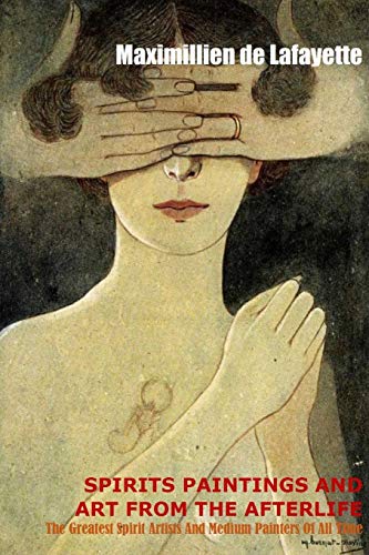 Deluxe Edition.Spirit Paintings And Art From The Afterlife The Greatest Spirit  [Paperback]