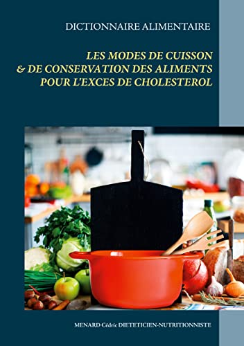 Dictionnaire Des Modes De Cuisson Et De Conservation Des Aliments Pour Le Traite
