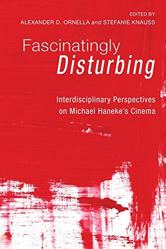 Fascinatingly Disturbing Interdisciplinary Perspectives On Michael Haneke's Cin [Paperback]