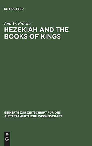 Hezekiah and the Books of Kings  A Contribution to the Debate about the Composi [Unknown]