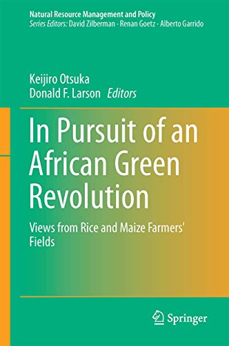 In Pursuit of an African Green Revolution Views from Rice and Maize Farmers' Fi [Hardcover]