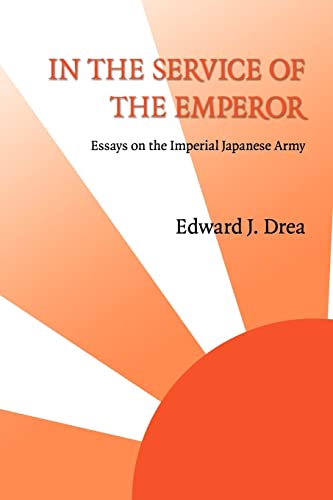 In The Service Of The Emperor Essays On The Imperial Japanese Army (studies In  [Paperback]