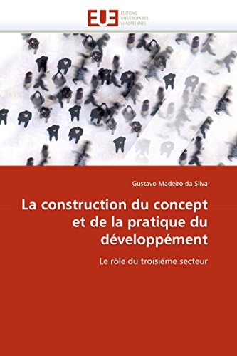 La Construction Du Concept Et De La Pratique Du Dveloppment Le Rle Du Troisi [Paperback]