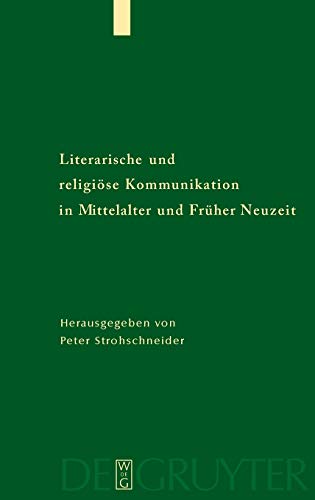 Literarische und Religise Kommunikation in Mittelalter und Frher Neuzeit  Dfg [Hardcover]