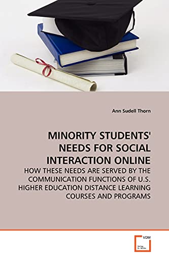 Minority Students' Needs for Social Interaction Online - How These Needs Are Ser [Paperback]