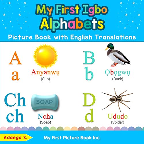 My First Igbo Alphabets Picture Book with English Translations  Bilingual Early [Paperback]