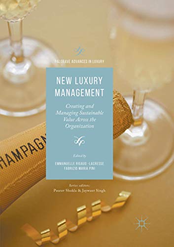 New Luxury Management Creating and Managing Sustainable Value Across the Organi [Paperback]