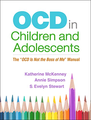 OCD in Children and Adolescents The &quotOCD Is Not the Boss of Me&quot Manua [Hardcover]