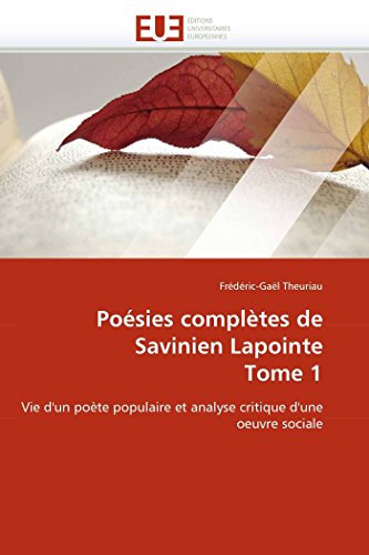 Posies Compltes De Savinien Lapointe Tome 1 Vie D'un Pote Populaire Et Analy [Paperback]