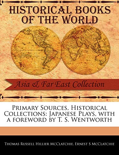 Primary Sources, Historical Collections  Japanese Plays, with a foreword by T.  [Paperback]