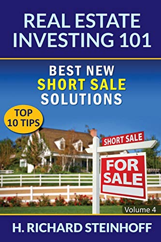 Real Estate Investing 101 Best New Short Sale Solutions (top 10 Tips) - Volume  [Paperback]