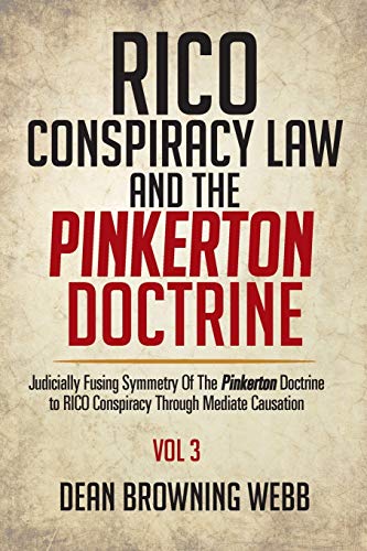 Rico Conspiracy Law And The Pinkerton Doctrine Judicially Fusing Symmetry Of Th [Paperback]