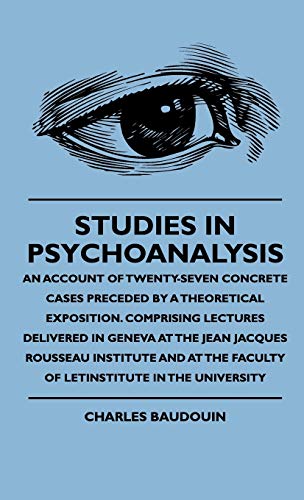 Studies in Psychoanalysis - an Account of Twenty-Seven Concrete Cases Preceded b [Hardcover]